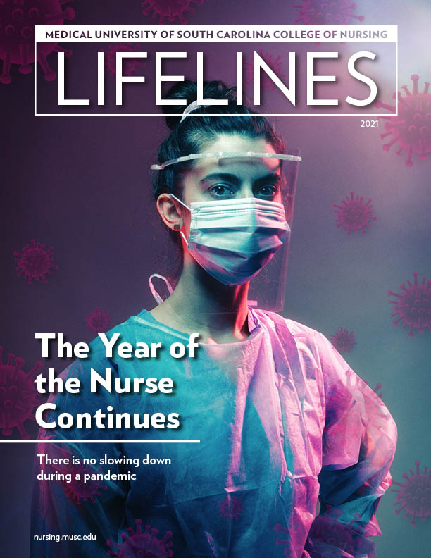 Cover of Medical University of South Carolina College of Nursing Lifelines magazine. Headline reads The Year of the Nurse Continues. PDF document, opens in a new window.